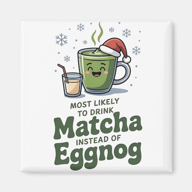 Íman Mais Propenso a Beber Matcha em vez de Eggnog (Frente)