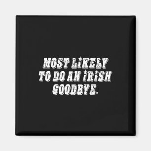 Íman Mais Propenso a Fazer um Adeus Irlandês