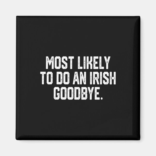 Íman Mais Propenso a Fazer um Adeus Irlandês 4  (Frente)