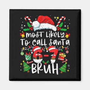 Íman Mais Propenso a Ligar para Papai Noel 67 Bruh Seis