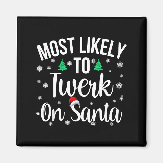 Íman Mais Provável Dançar Twerk no Papai Noel Inapropri (Frente)