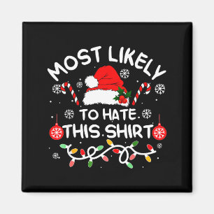 Íman Mais Provável Que Odeie Esta Camisa Xmas Família C