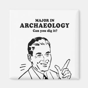 Íman MAJOR na ARQUEOLOGIA - PODE VOCÊ ESCAVÁ-LA t-shi