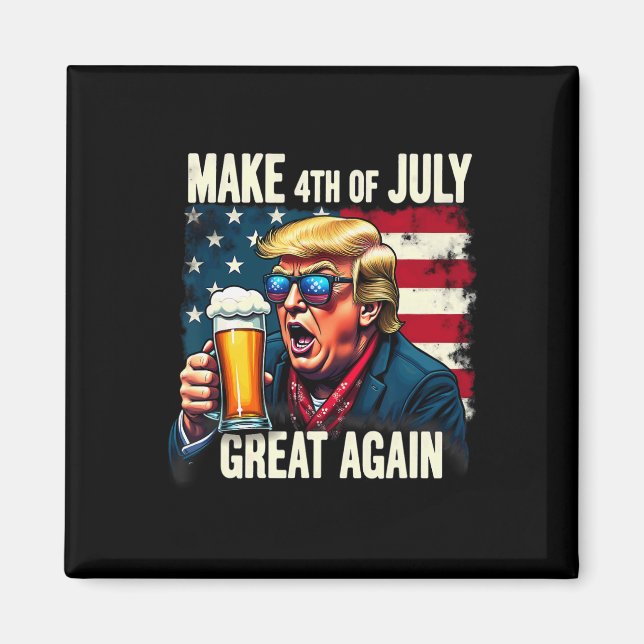 Íman Make 4th Of July Great Again Trump Beer Drinking  (Frente)