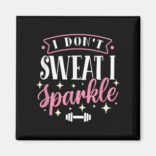 Íman Malhação de ginástica Engraçado Não sue I Sparkle