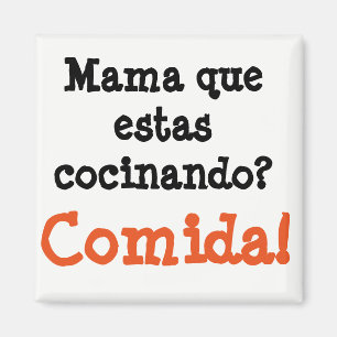 Íman mama que cocinando... pesadas.