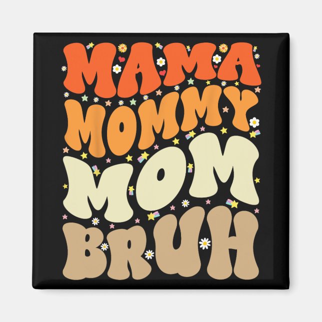 Íman Mamãe Mãe Bruh Dia de as mães Groovy Mãe Engraçada (Frente)