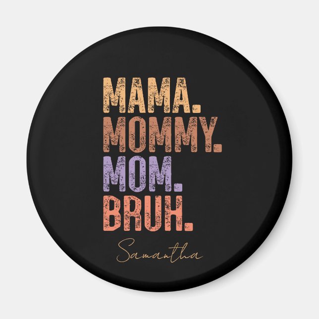 Íman Mamãe. Mamães. Mãe. Bruh (Frente)