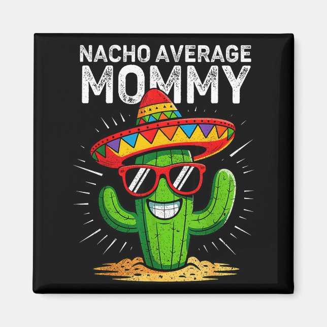 Íman Mamãe média nacho engraçado cinco de mayo mexicano (Frente)