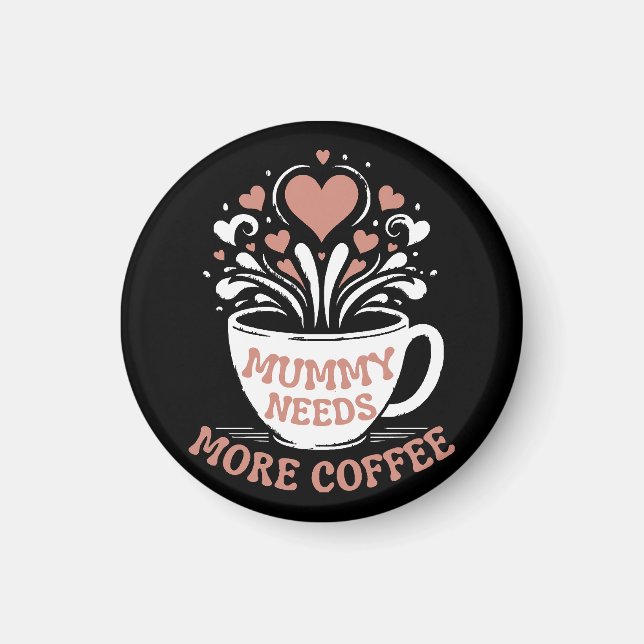 Íman Mamãe Precisa De Mais Café Mamãe Puns Cansados Mãe (Frente)