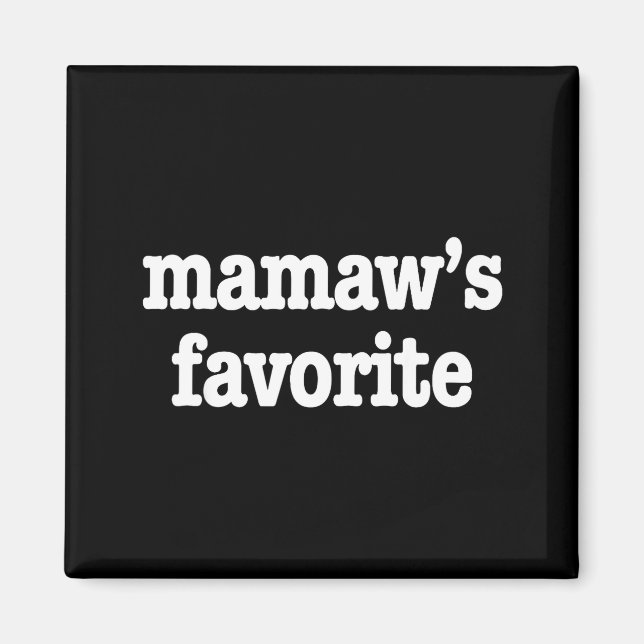 Íman Mamaw's Favorite Funny Trendy Mother's Day Saying  (Frente)