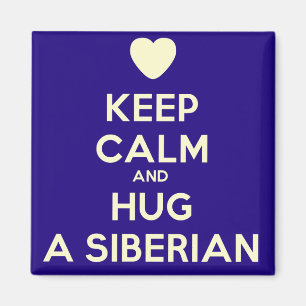 Íman Mantenha a calma e abrace um Siberian!