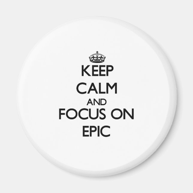 Íman Mantenha a calma e concentre-se no EPIC (Frente)