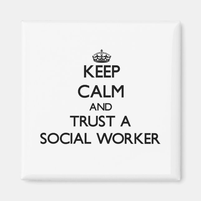 Íman Mantenha a calma e confie em um trabalhador social (Frente)