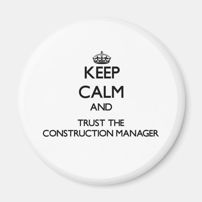 Íman Mantenha a calma e confie no gerente de construção (Frente)
