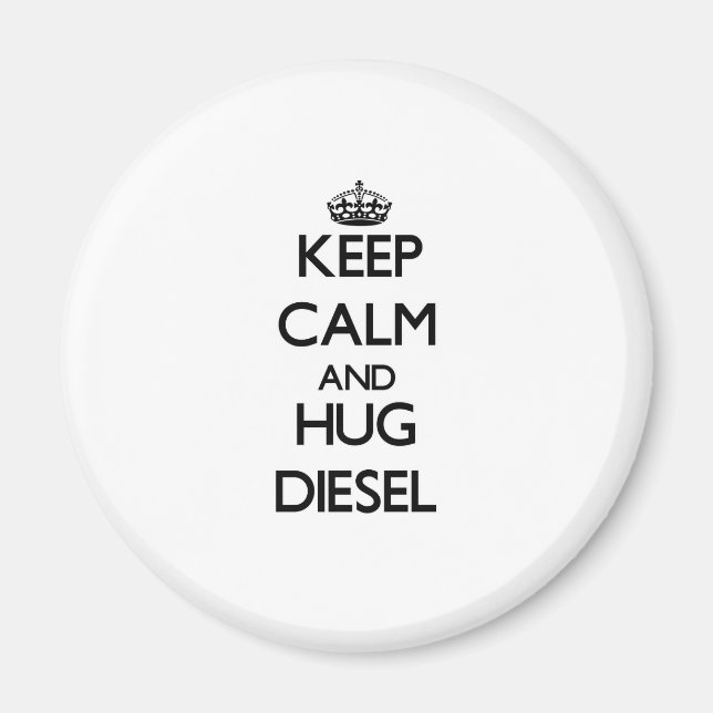 Íman Mantenha a calma e Hug Diesel (Frente)