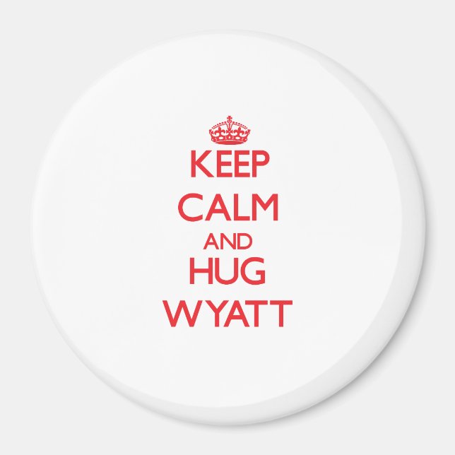 Íman Mantenha a calma e Hug Wyatt (Frente)