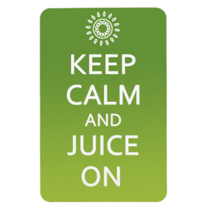 Íman Mantenha a calma e o suco sobre! Ímã