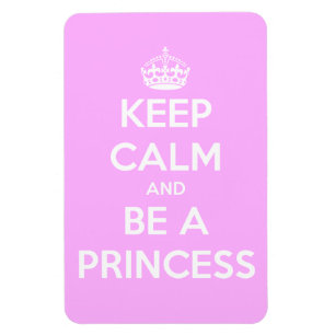 Íman Mantenha a calma e seja uma princesa