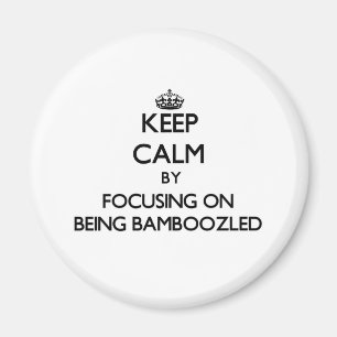 Íman Mantenha a calma focalizando em Bamboozled