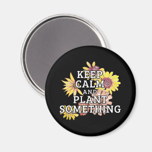 Íman Mantenha calma e plante algo - jardineiro