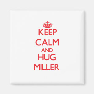 Íman Mantenha calmo e abraço Miller