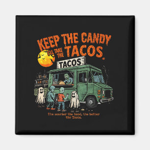 Íman Mantenha O Doce Vou Levar Os Tacos - Halloween Tac