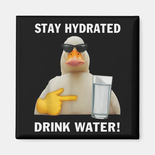 Íman Mantenha-se Hidrata Beber Água Funny Meme Pato  (Frente)