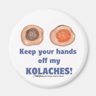 Íman Mantenha suas mãos fora de meu KOLACHES! ímã