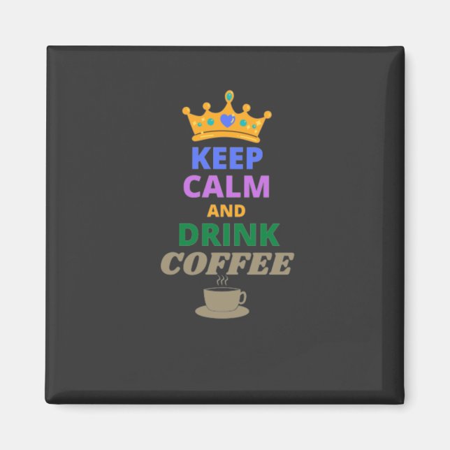 ÍMAN MANTER O CAFÉ DE CALMA E BEBER (Frente)