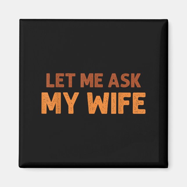 Íman Marido Engraçado Deixe-me Perguntar à Minha Esposa (Frente)
