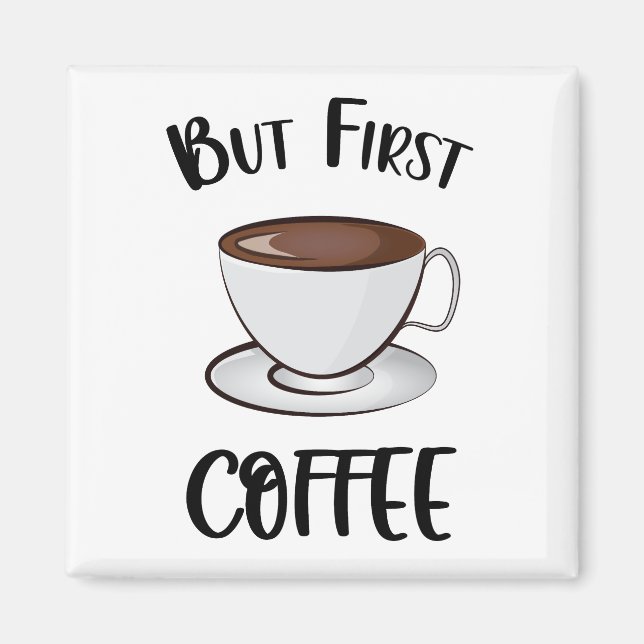 Íman Mas O Primeiro Café - Sobrecarga De Café (Frente)