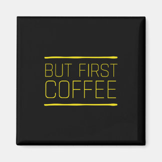 Íman Mas primeiro café, café engraçado, cafeína cita am