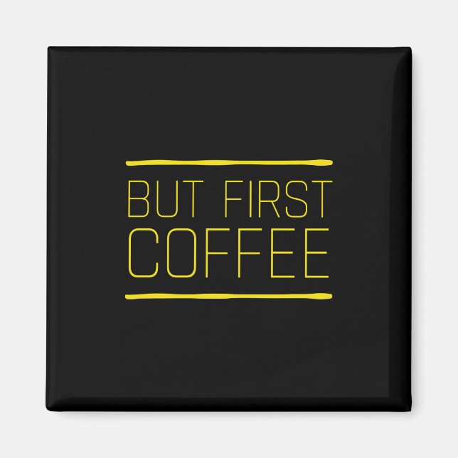 Íman Mas primeiro café, café engraçado, cafeína cita am (Frente)