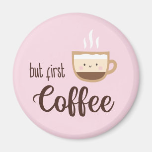 Íman Mas primeiro café, uma xícara de café bonitinha na