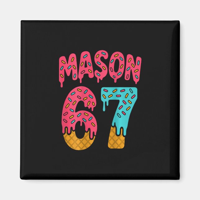 Íman Mason 67 Sorvete Meme Engraçado Seis Sete (no Ck)  (Frente)