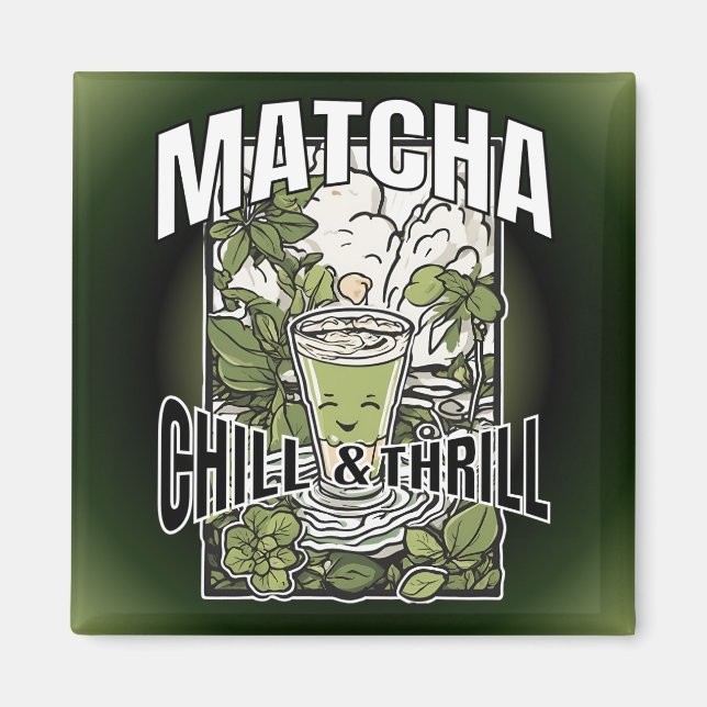 Íman Matcha Chill & Thrill – Dekoratives Trenddesign (Frente)