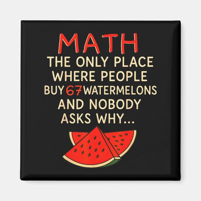 Íman Math And 67 Watermelons Funny 6 7 Meme Calculation (Frente)