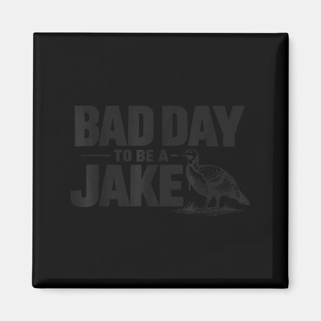 Íman Mau Dia Para Ser Um Jake Peru Funny Caça ao Peru C (Frente)