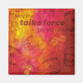 Íman May the taiko force be with you magneet