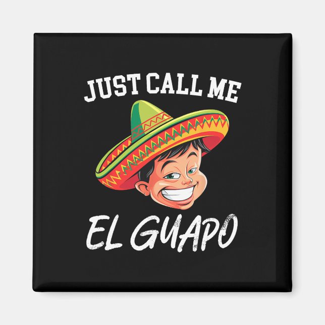 Íman Me Chame De El Guapo Engraçado Partido Mexicano Ci (Frente)