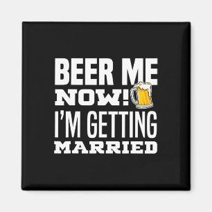 Íman Me Dê Cerveja Agora Estou Me Casando Funny Groom B