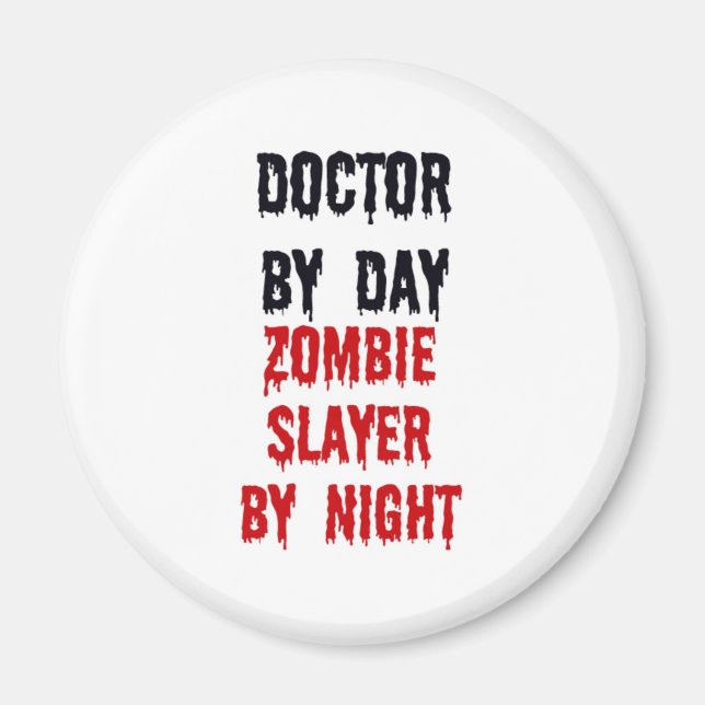 Íman Médico Por Dia Zombie Slayer Por Noite (Frente)
