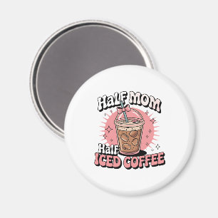 Íman Meia Mãe Meio Café Forçado