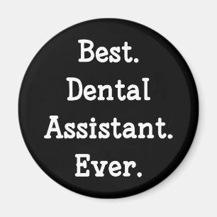 Íman Melhor. Assistente Dentário. Nunca.