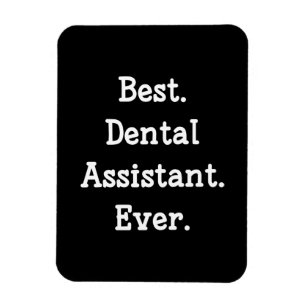 Íman Melhor. Dental Assistant. Nunca.