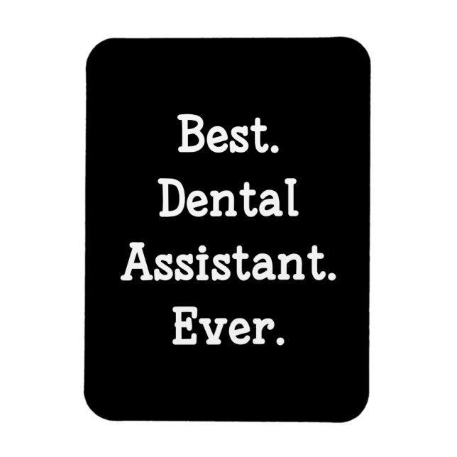 Íman Melhor. Dental Assistant. Nunca. (Vertical)