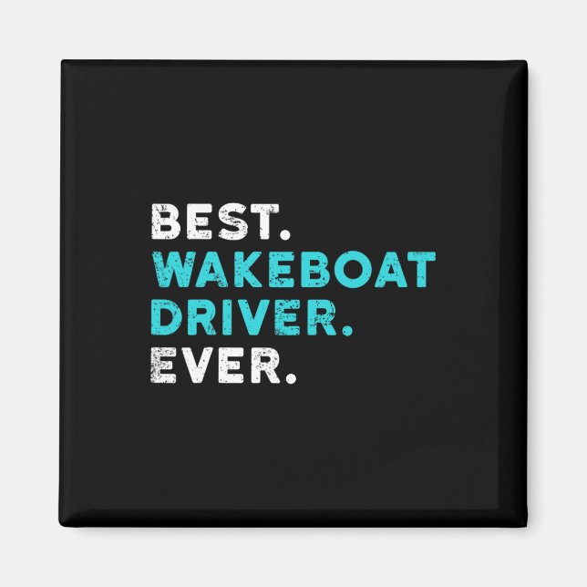 Íman Melhor Piloto de Wakeboat de Todos os Tempos Camis (Frente)