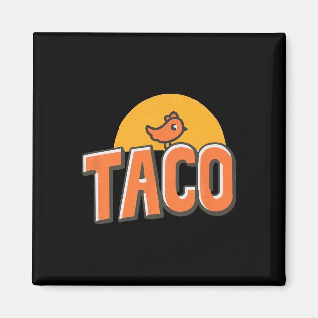 Íman Meme de Frango Engraçado Taco da Moda Trump Sempre (Frente)