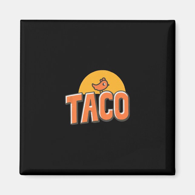 Íman Meme de Frango Engraçado Taco da Moda Trump Sempre (Frente)